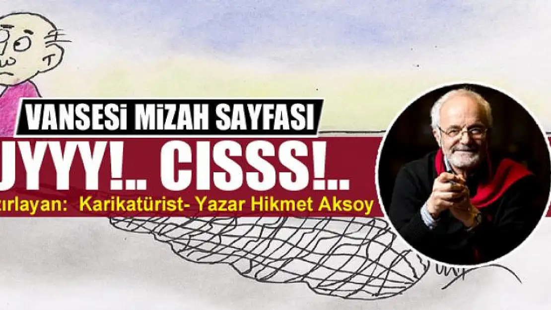 Uyyy!.. Cısss!..