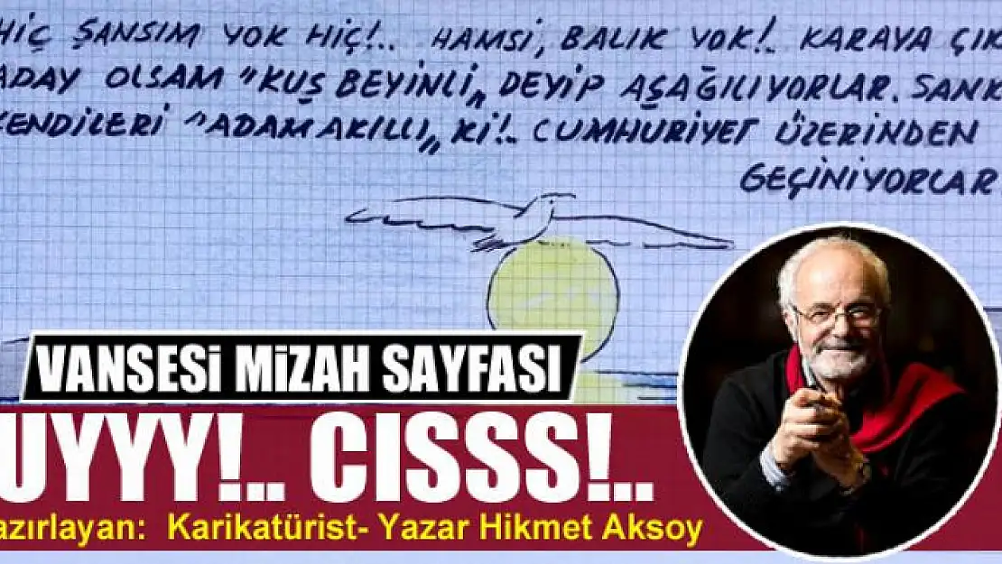 Uyyy!.. Cısss!..