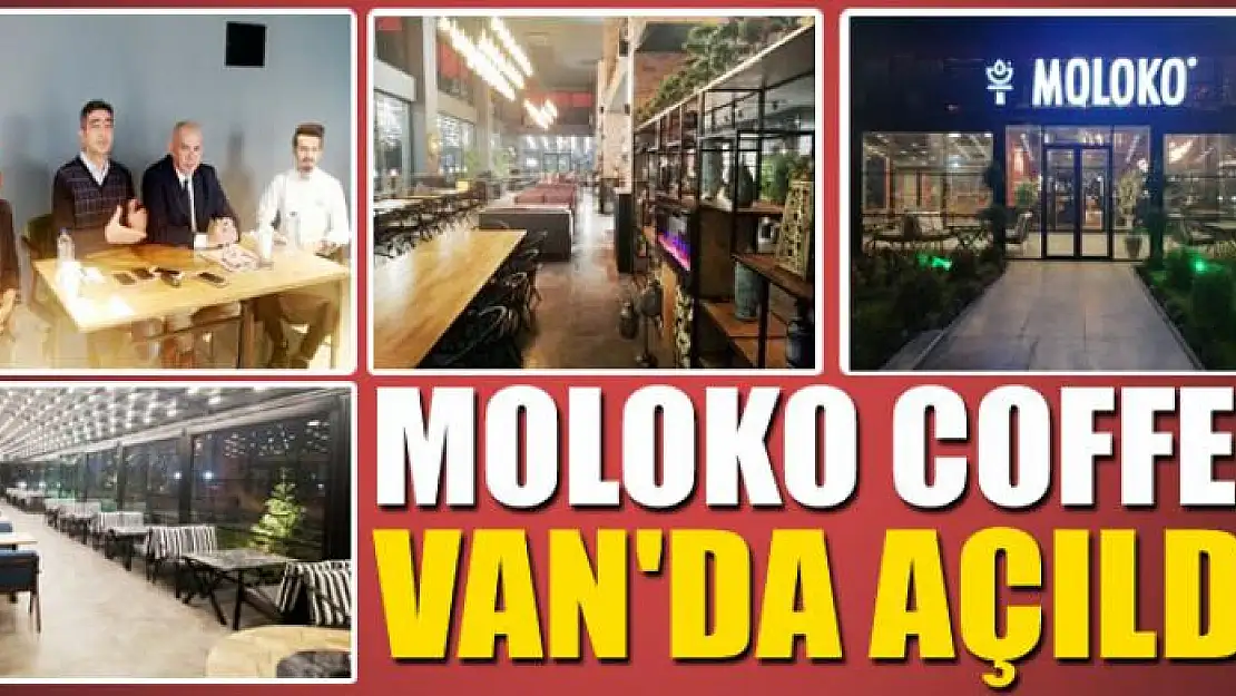 MOLOKO COFFEE VAN'DA AÇILDI