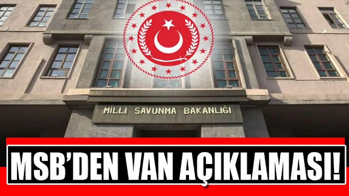 MSB'den Van açıklaması