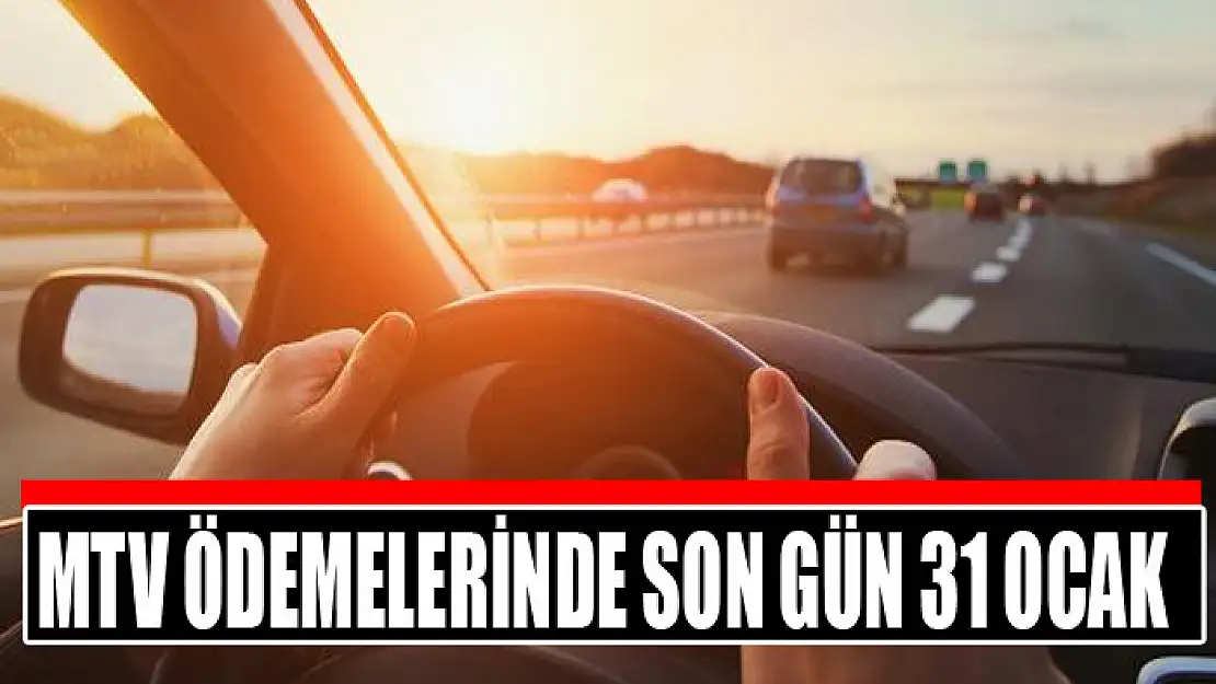 MTV ödemelerinde son gün 31 ocak