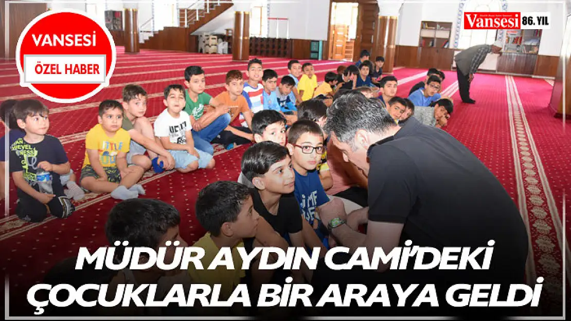 Müdür Aydın Cami'deki çocuklarla bir araya geldi