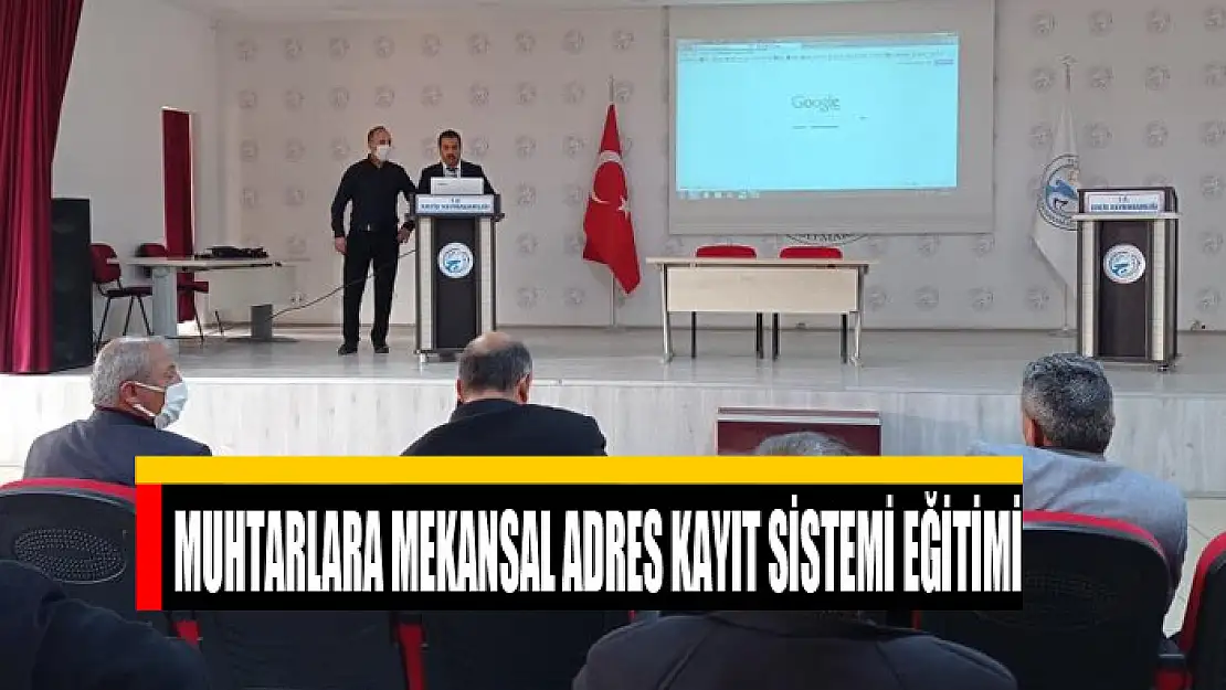 Muhtarlara Mekansal Adres Kayıt Sistemi eğitimi