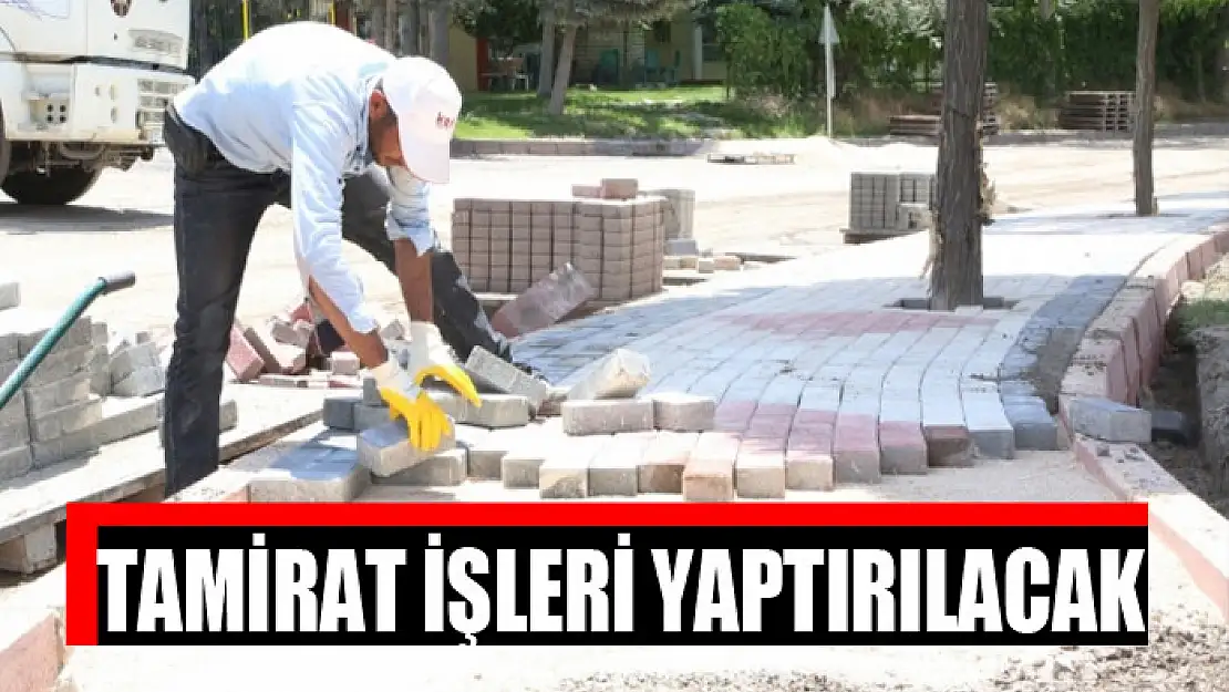 Muhtelif cadde, sokak ve kaldırımların tamirat işleri yaptırılacak