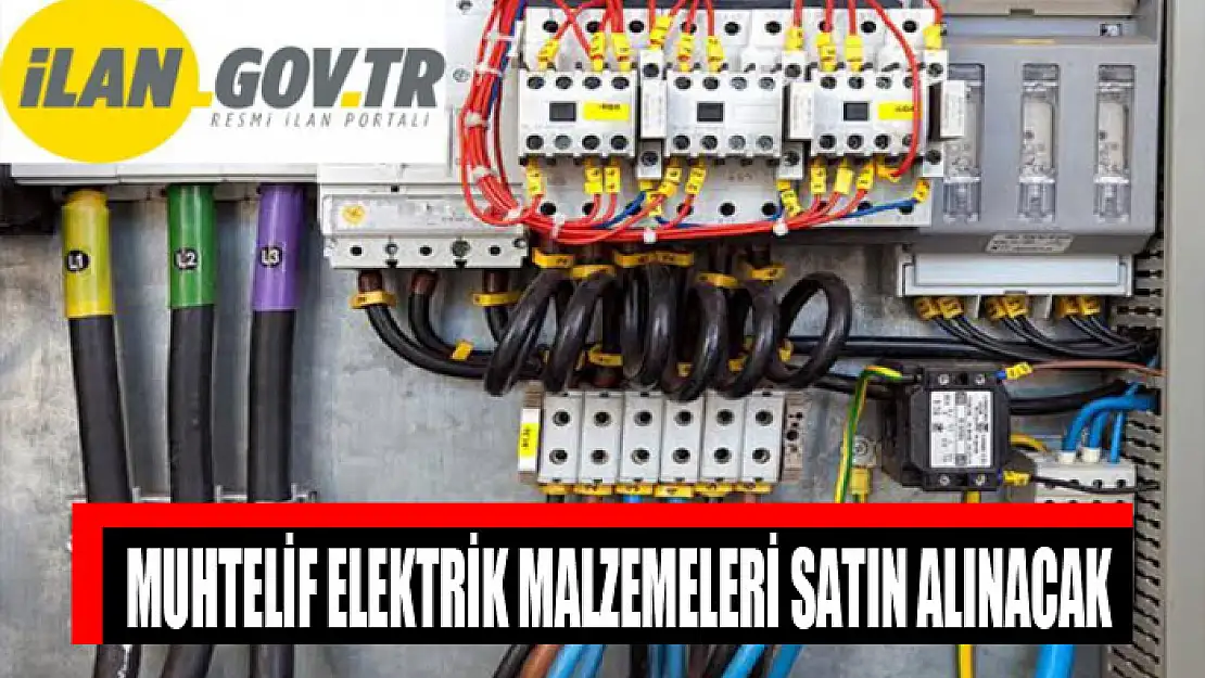 Muhtelif elektrik malzemeleri satın alınacak