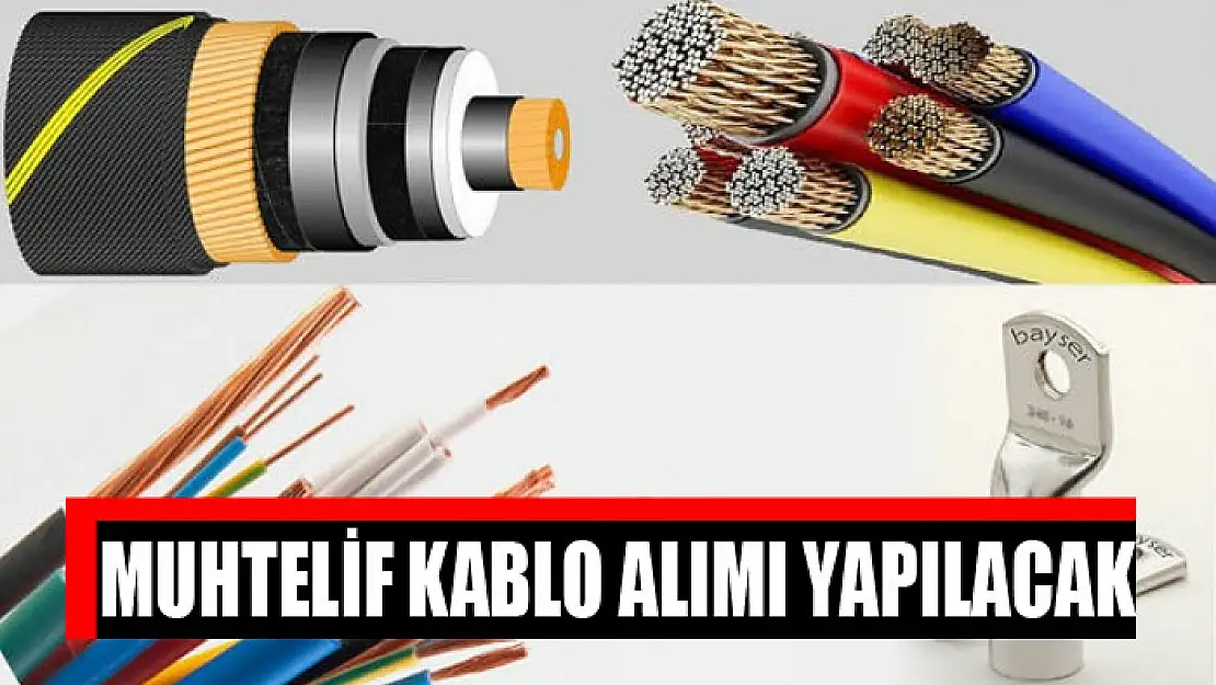 Muhtelif kablo alımı yapılacak