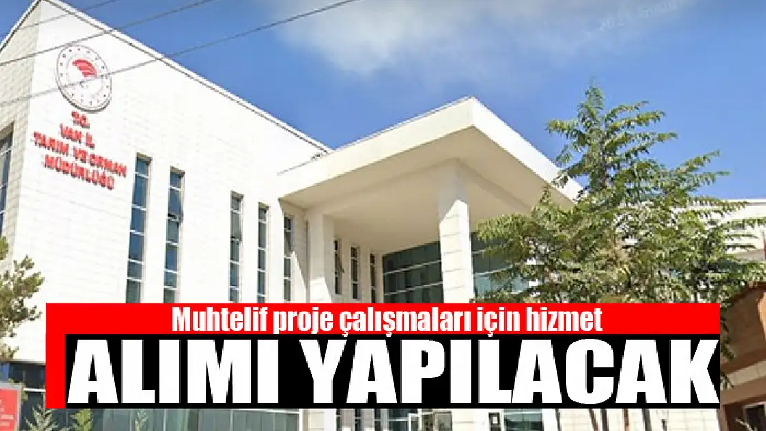 Muhtelif proje çalışmaları için hizmet alımı yapılacak