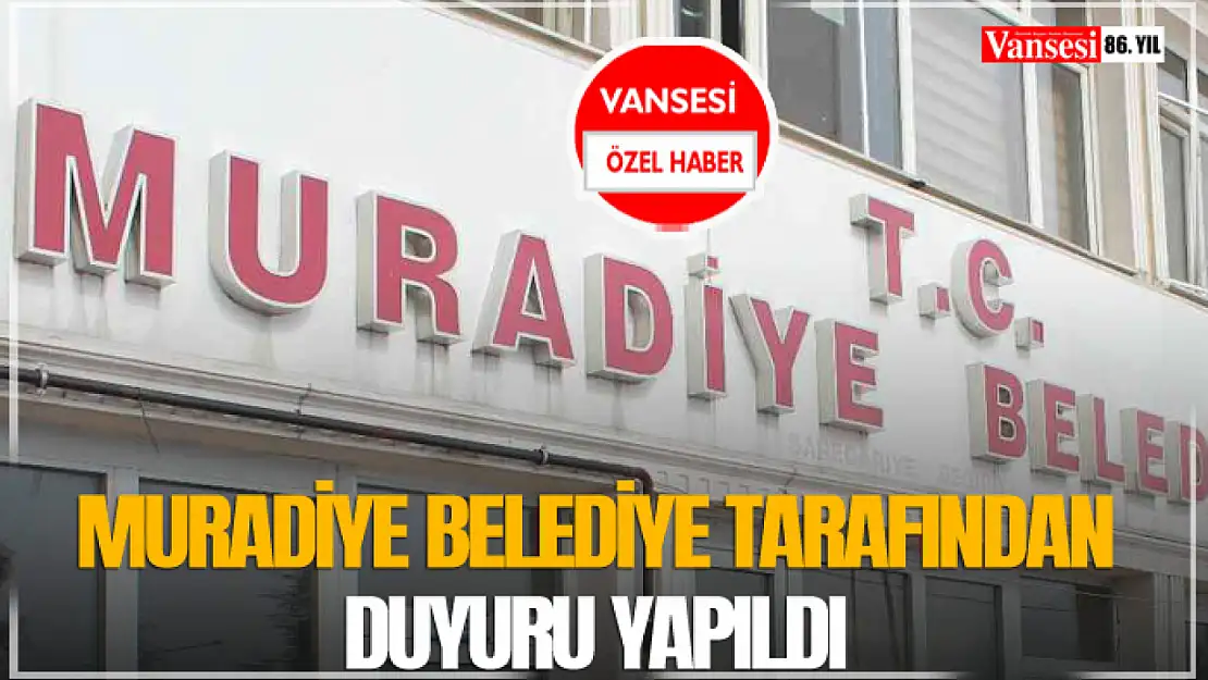 Muradiye Belediye Tarafından Duyuru Yapıldı