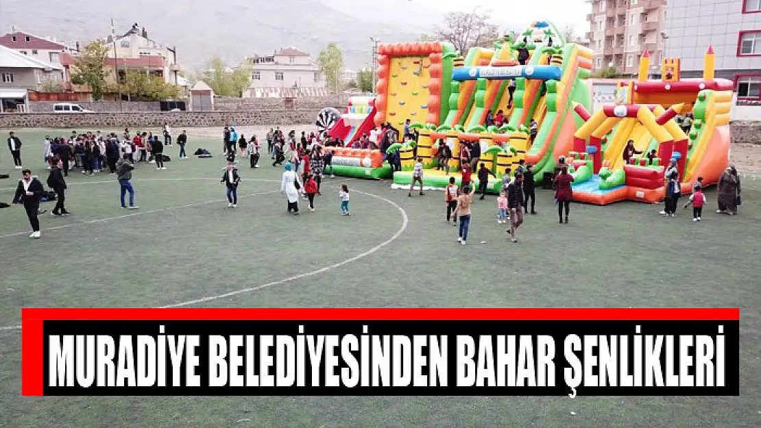 Muradiye Belediyesinden bahar şenlikleri