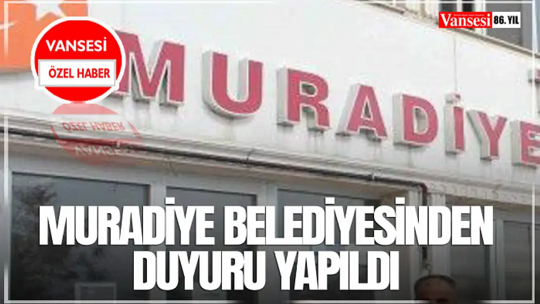 Muradiye Belediyesinden Duyuru Yapıldı