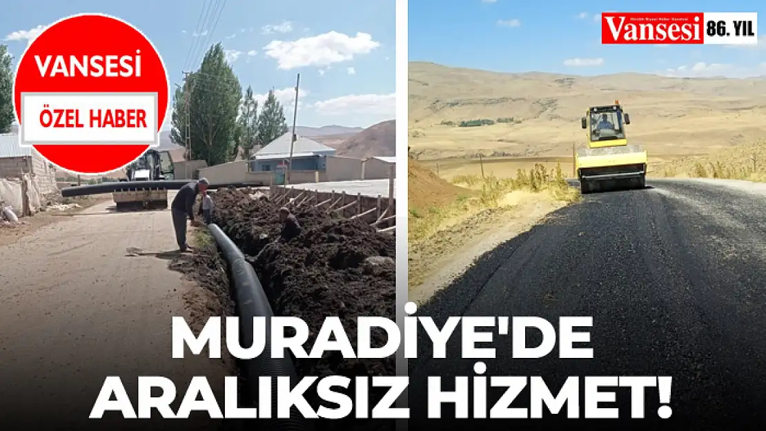 Muradiye'de Aralıksız Hizmet