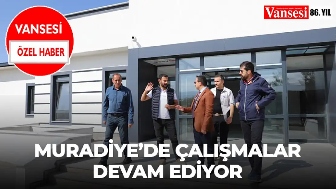 Muradiye'de Çalışmalar Devam Ediyor