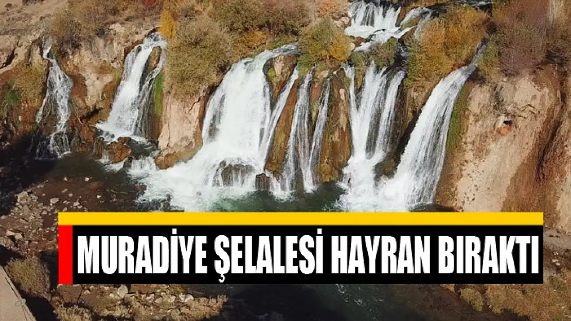 Muradiye Şelalesi hayran bıraktı