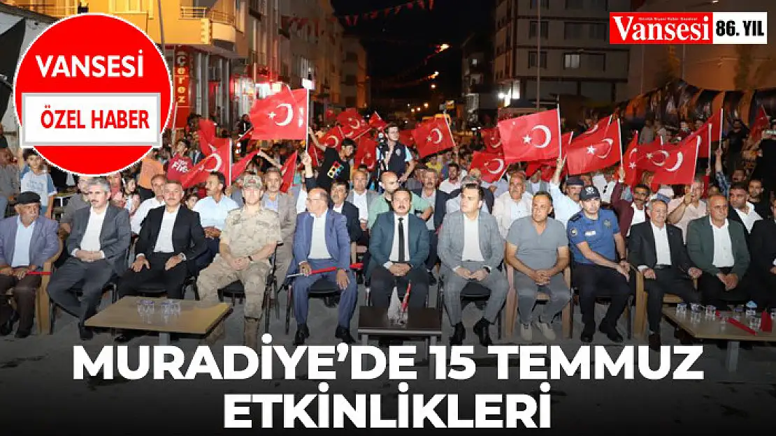 Muradiye'de 15 Temmuz Etkinlikleri