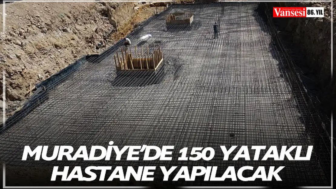 Muradiye'de 150 yataklı devlet hastanesinin projesi onaylandı