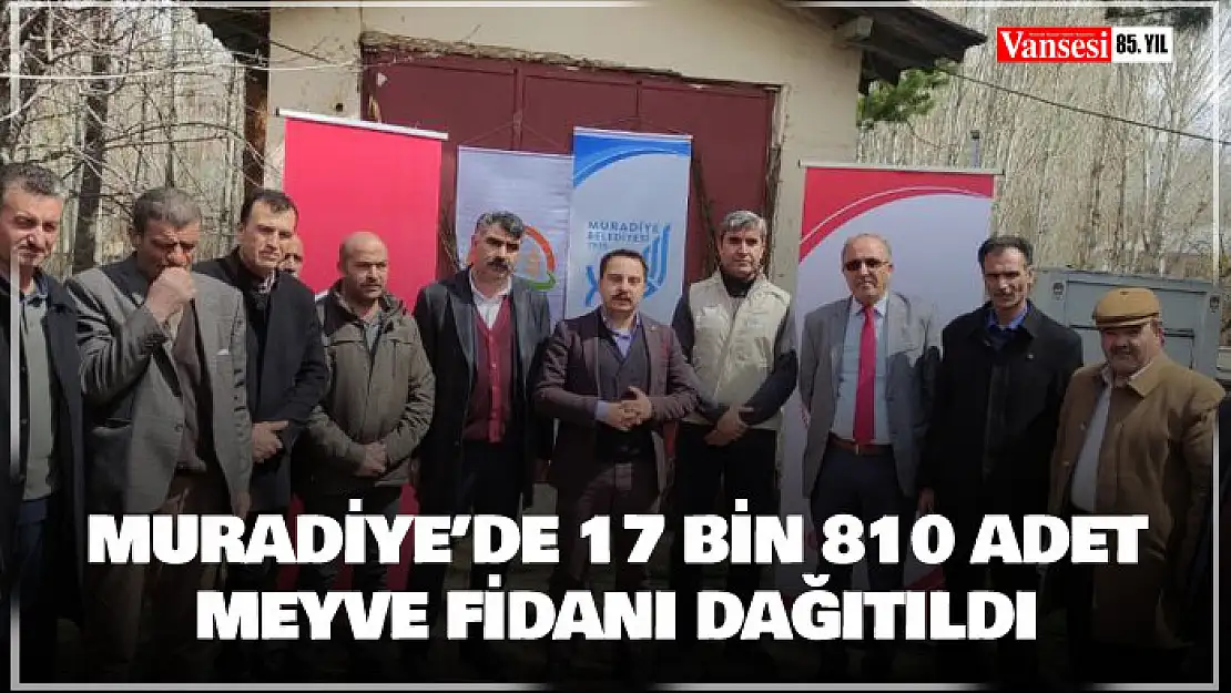 Muradiye'de meyve fidanı dağıtıldı