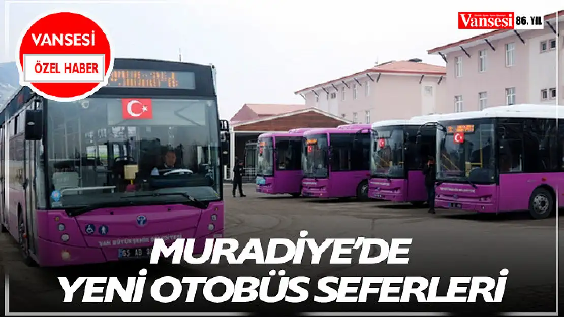 Muradiye'de yeni otobüs seferleri