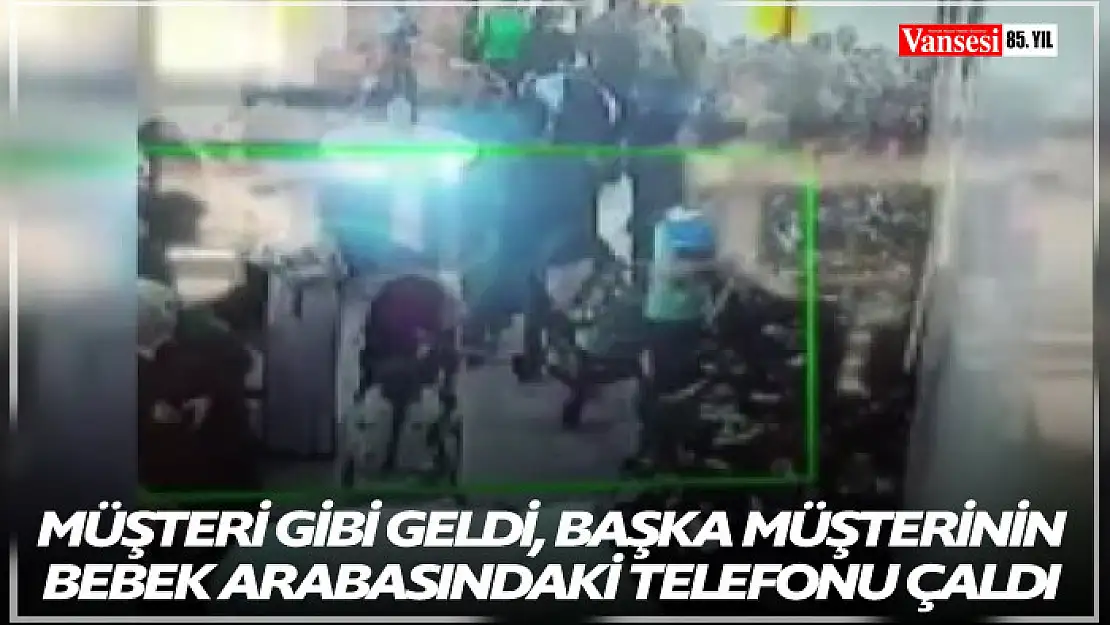 Müşteri gibi geldi, başka müşterinin bebek arabasındaki telefonu çaldı