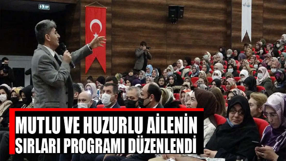 Mutlu ve Huzurlu Ailenin Sırları programı düzenlendi