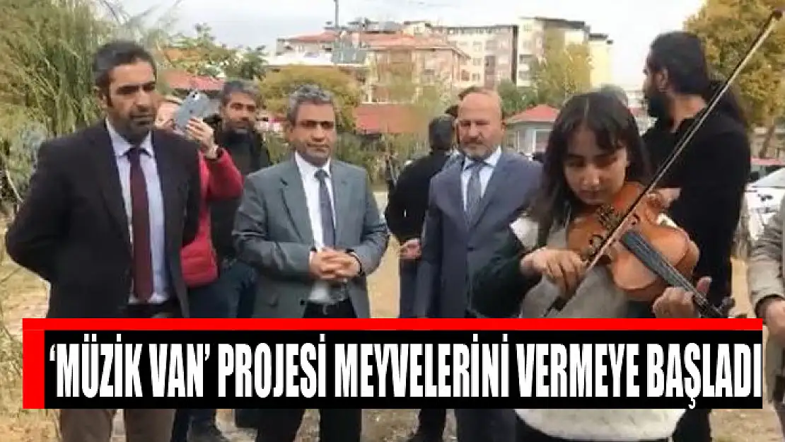 'Müzik Van' projesi meyvelerini vermeye başladı