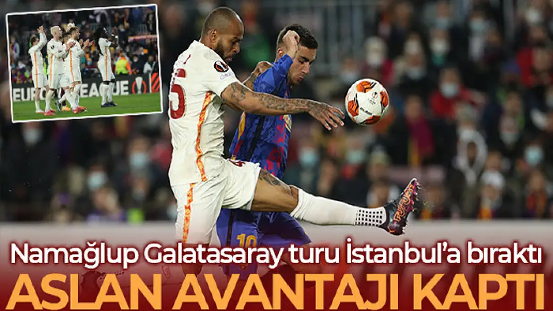 Namağlup Galatasaray, Barcelona deplasmanından avantajlı döndü