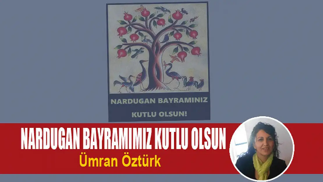 Nardugan Bayramımız Kutlu Olsun