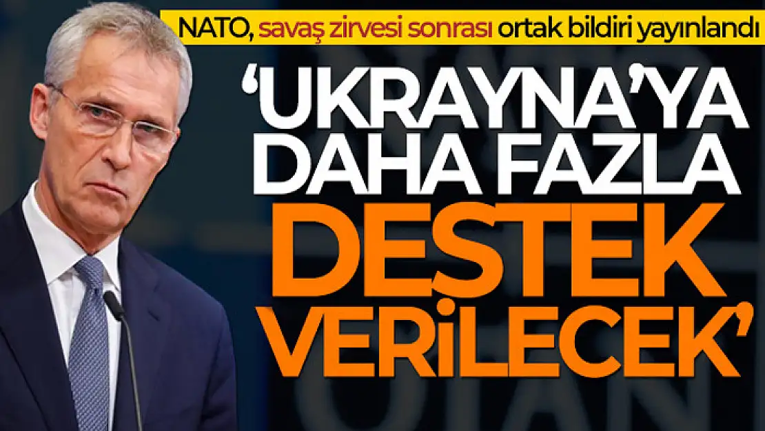 NATO Olağanüstü Liderler Zirvesi'nin ardından ortak bildiri yayınlandı!