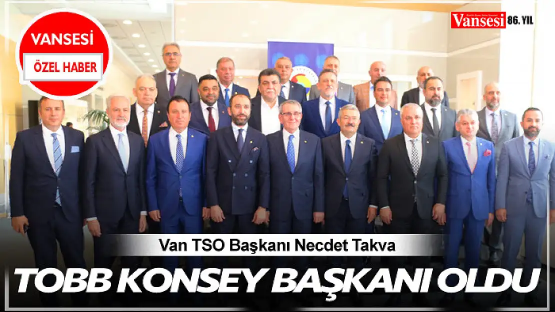 Necdet Takva TOBB Konsey Başkanı oldu