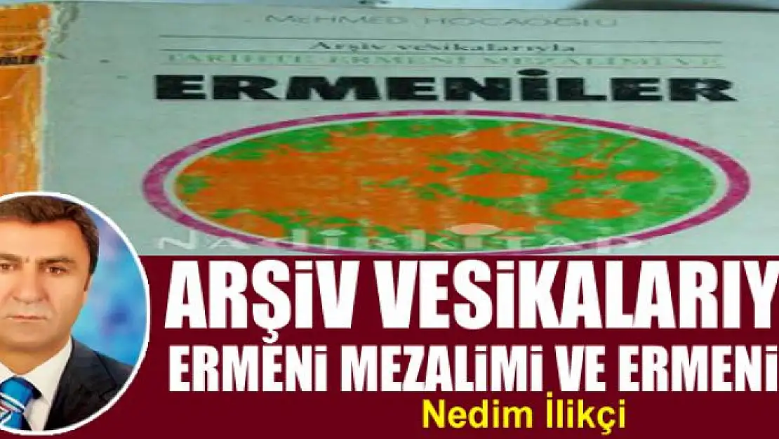 Arşiv Vesikalarıyla Ermeni Mezalimi ve Ermeniler