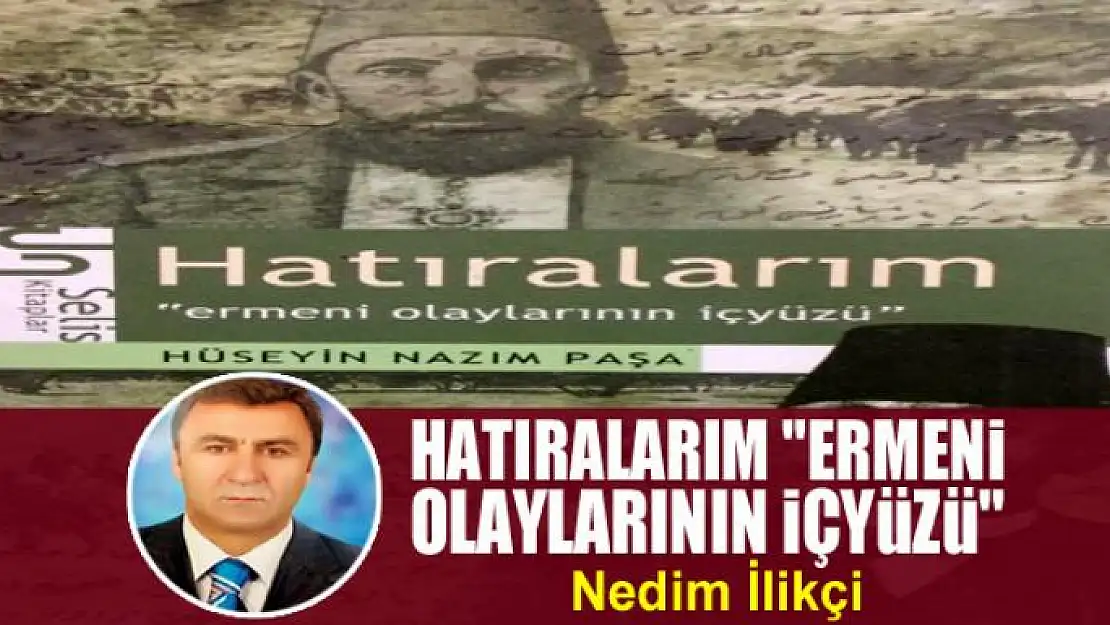  Hatıralarım 'Ermeni Olaylarının İçyüzü'