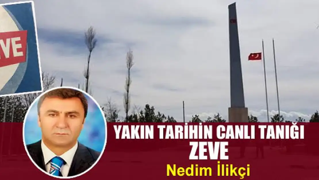 Yakın tarihin canlı tanığı ZEVE