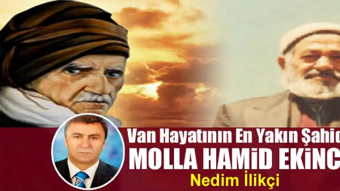 Van Hayatının En Yakın Şahidi: Molla Hamid Ekinci