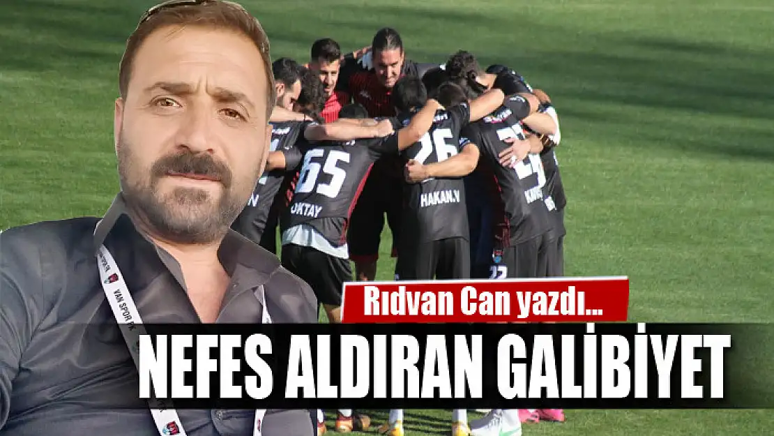 NEFES ALDIRAN GALİBİYET