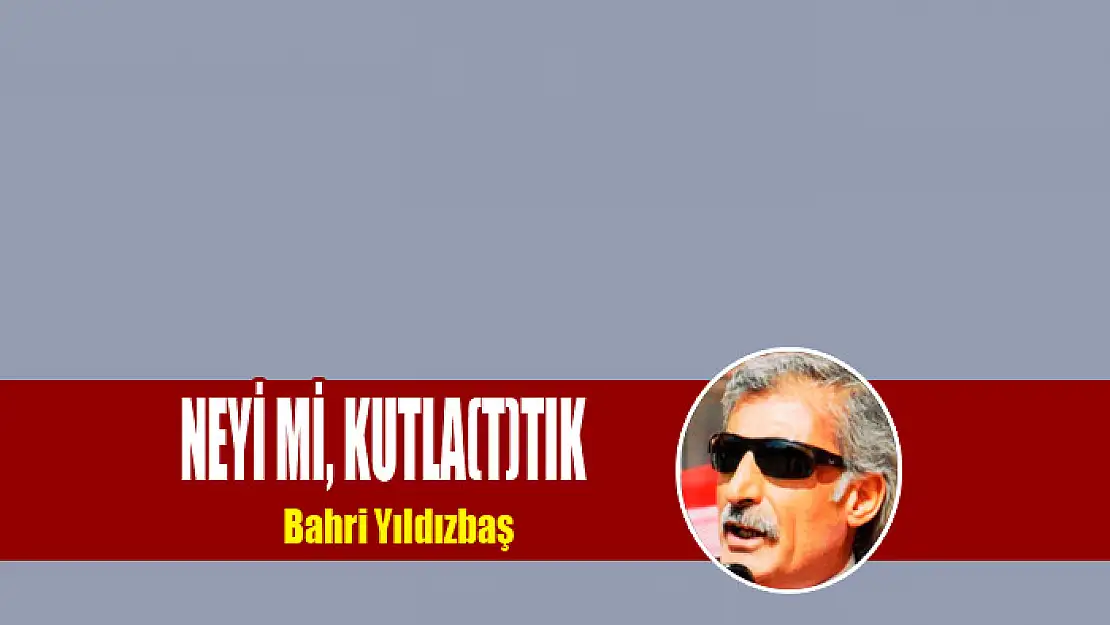 Neyi mi, KUTLA(t)DIK