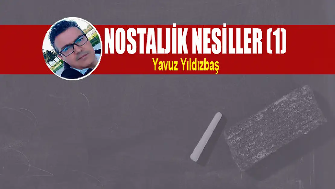 NOSTALJİK NESİLLER (1)