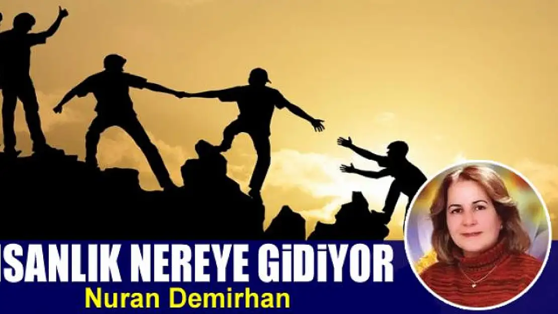 İnsanlık nereye gidiyor