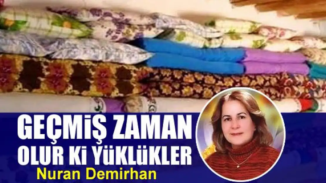 Geçmiş zaman olur ki yüklükler