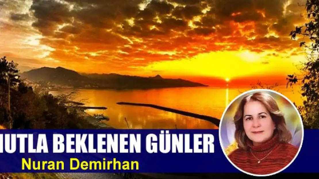 Umutla beklenen günler