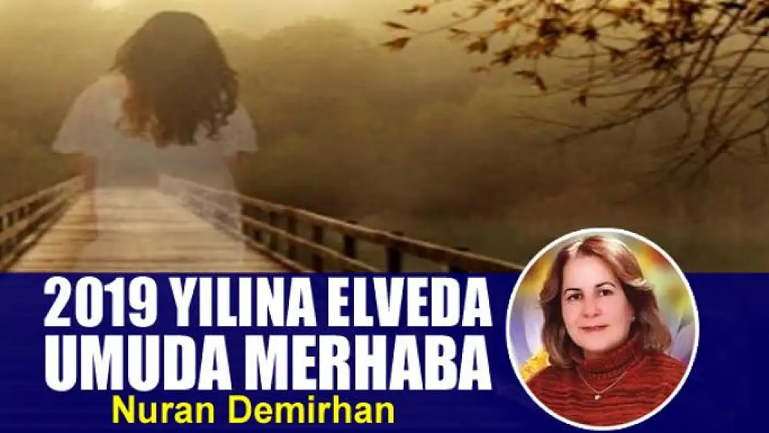 2019 yılına elveda umuda merhaba