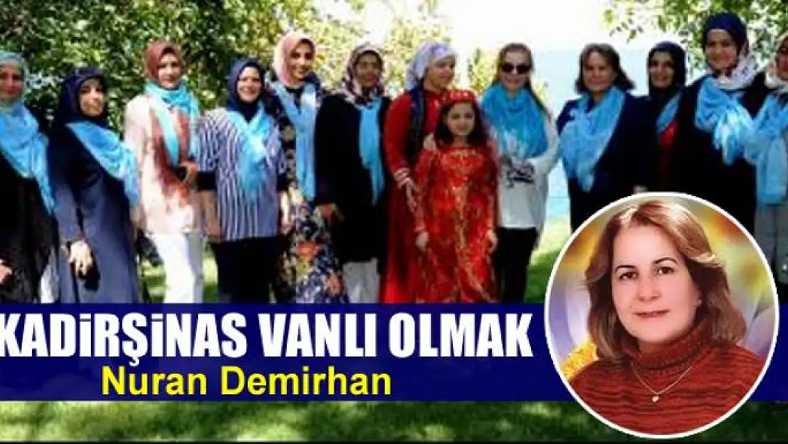 Kadirşinas  Vanlı olmak