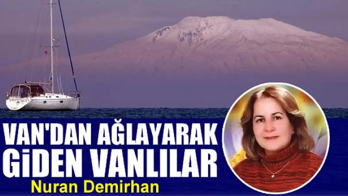 Van'dan ağlayarak giden Vanlılar