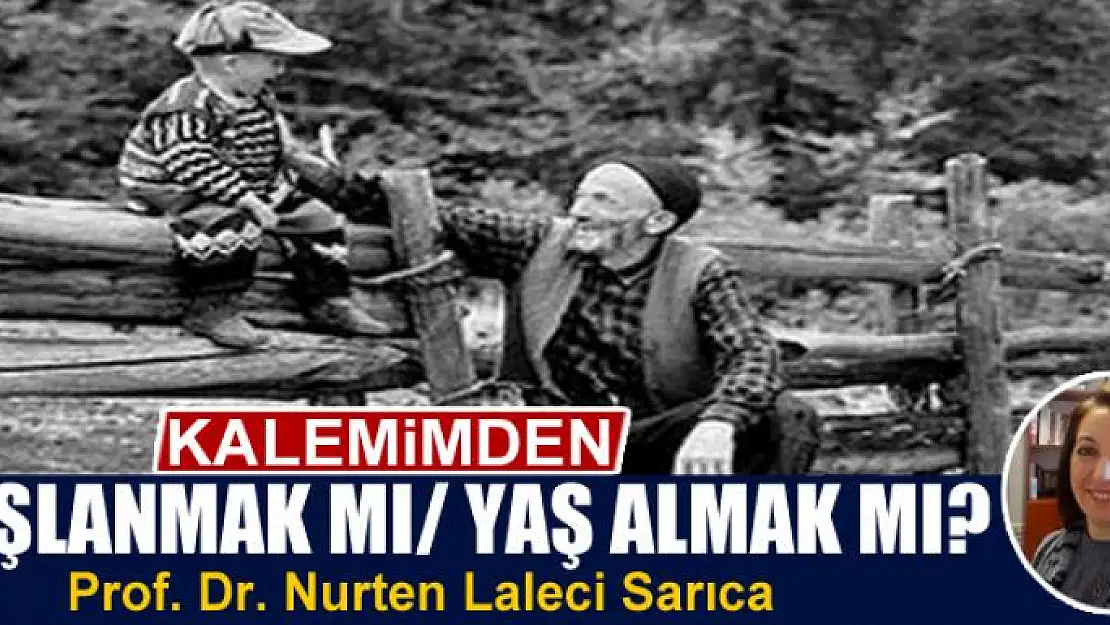 Yaşlanmak mı/ yaş almak mı?