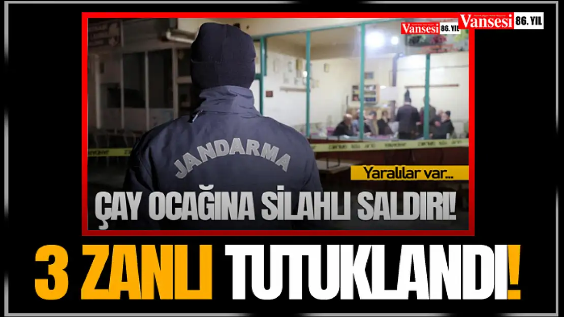 O olayda 3 zanlı tutuklandı!