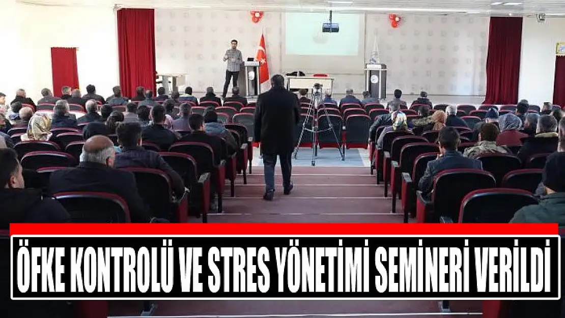 Öfke kontrolü ve stres yönetimi semineri verildi