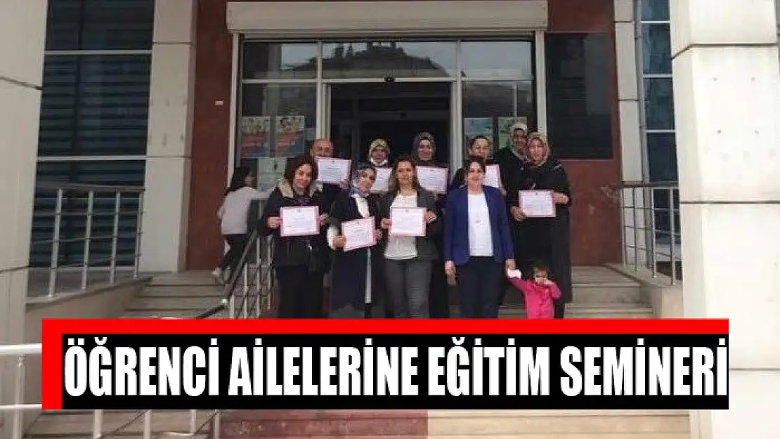 Öğrenci ailelerine eğitim semineri