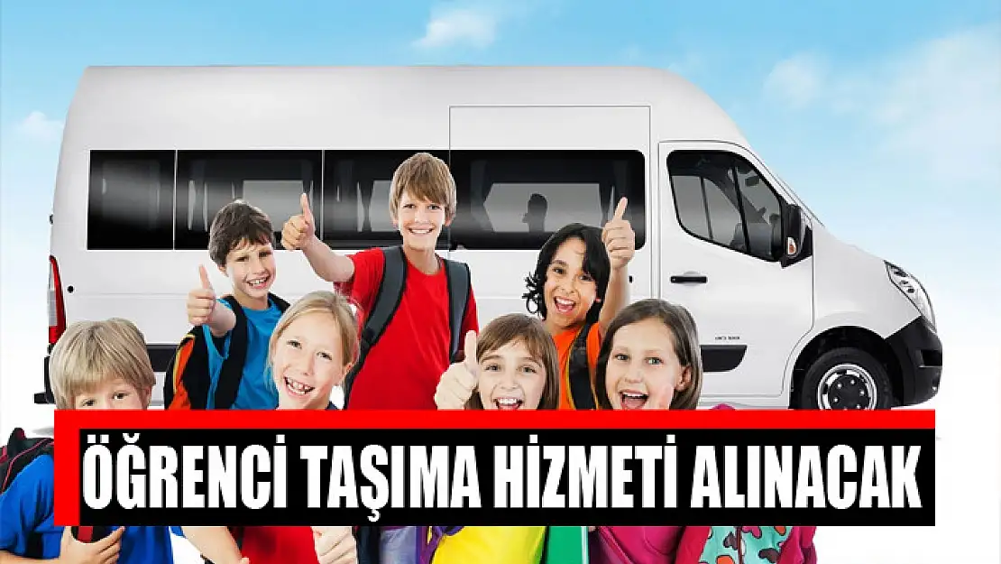 Öğrenci taşıma hizmeti alınacak