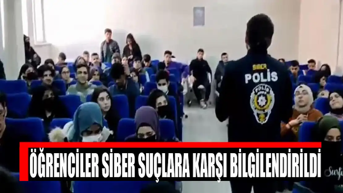 Öğrenciler siber suçlara karşı bilgilendirildi