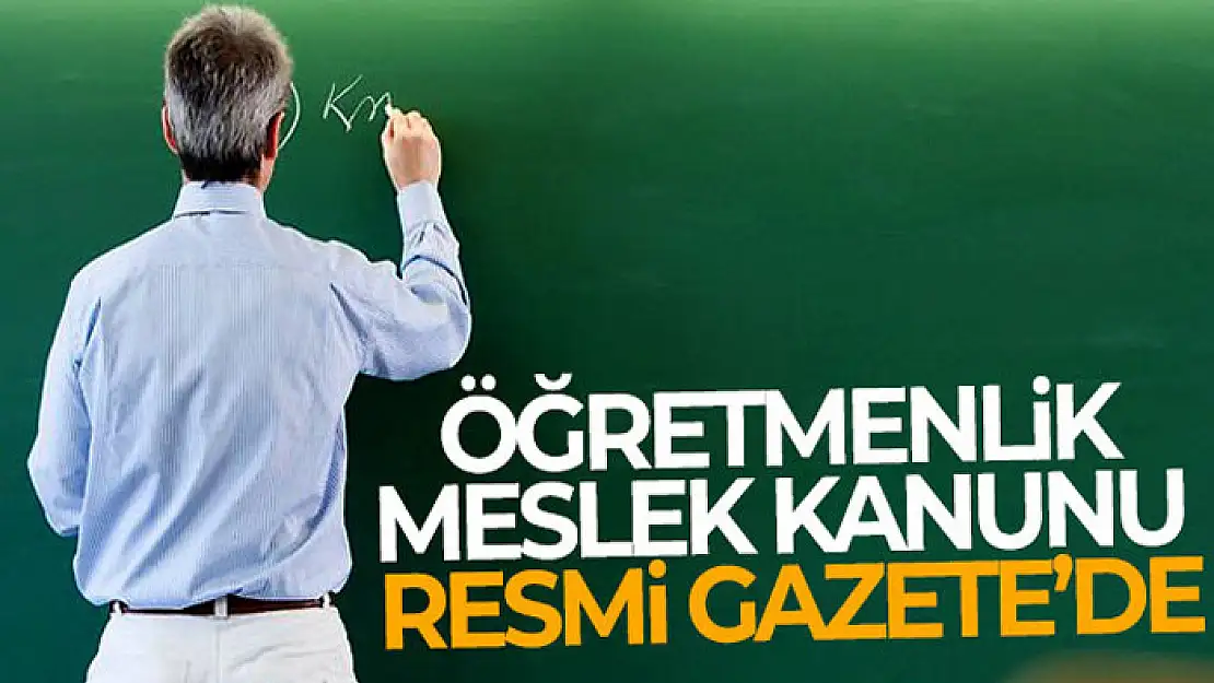 Öğretmenlik Meslek Kanunu Resmi Gazete'de