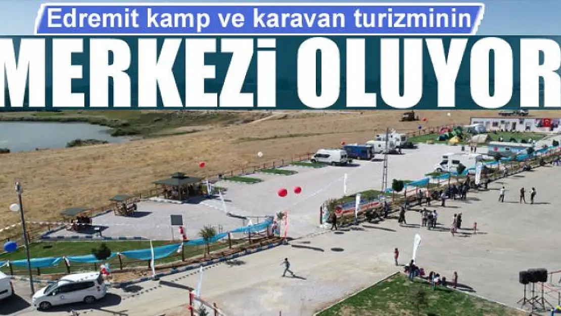 Edremit kamp ve karavan turizminin merkezi oluyor