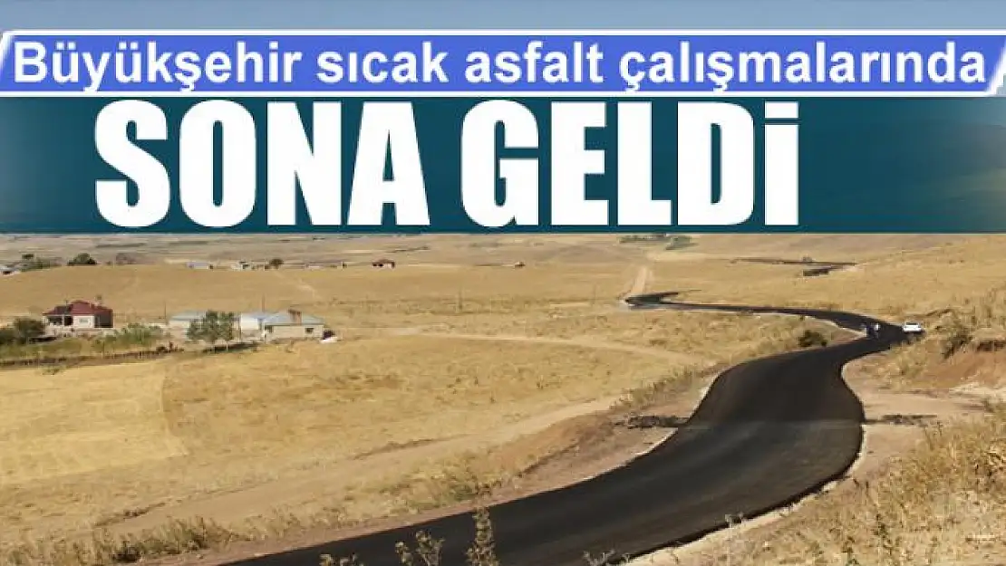 Büyükşehir sıcak asfalt çalışmalarında sona geldi